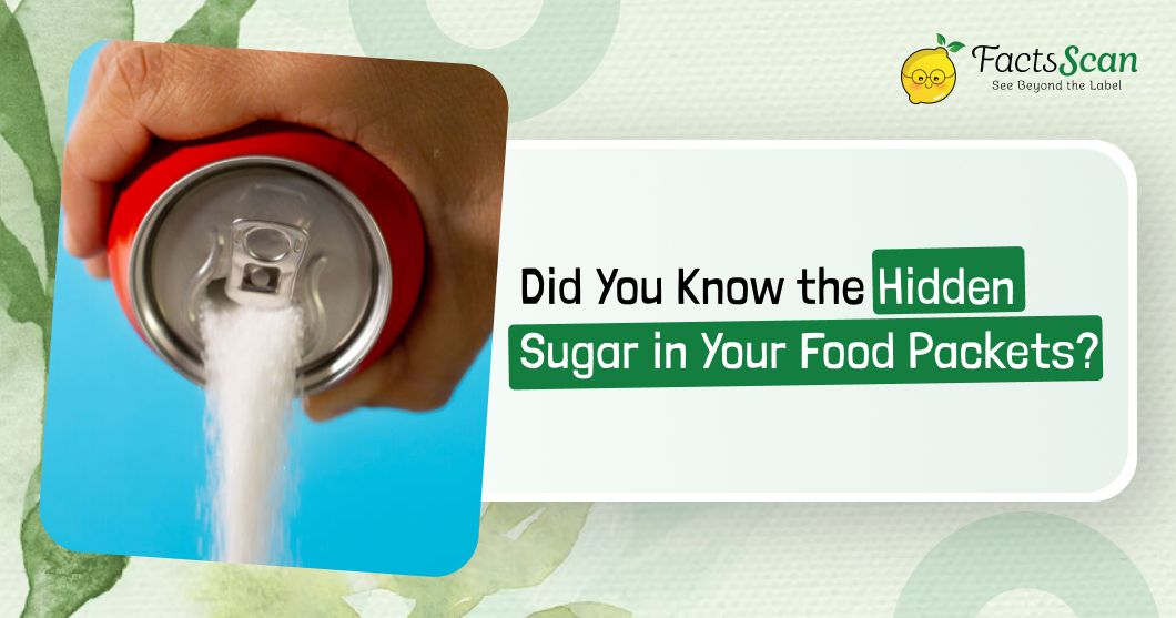 Did You Know the Hidden Sugar in Your Food Packets_