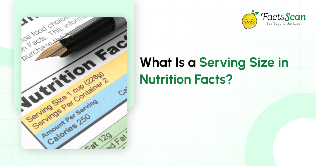 What Is a Serving Size in Nutrition Facts?