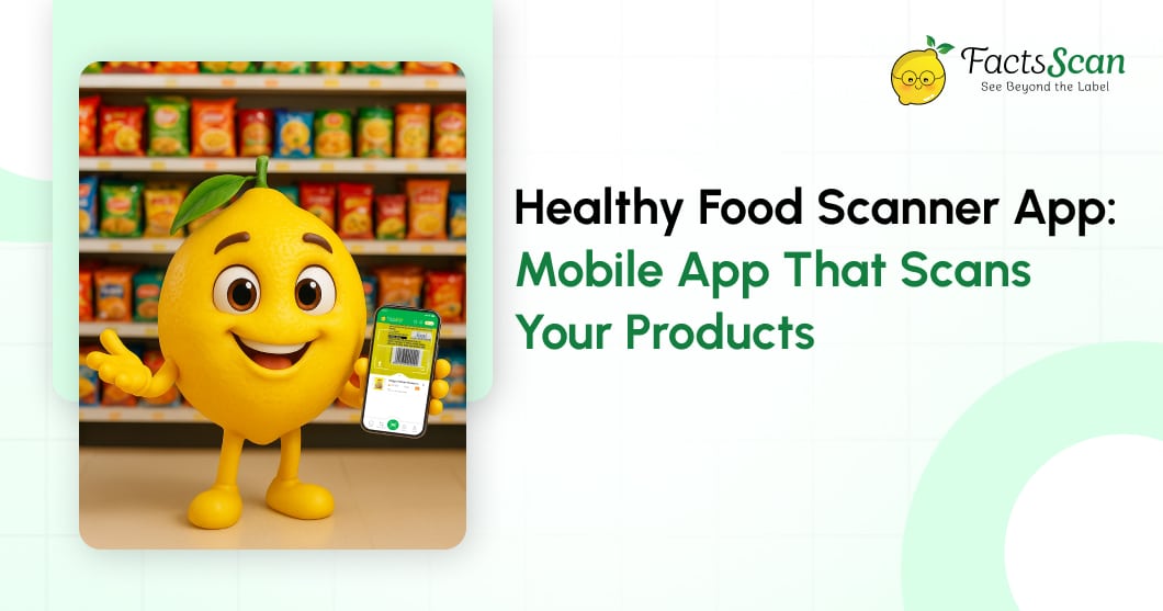 Healthy Food Scanner App_ Mobile App That Scans Your Products
