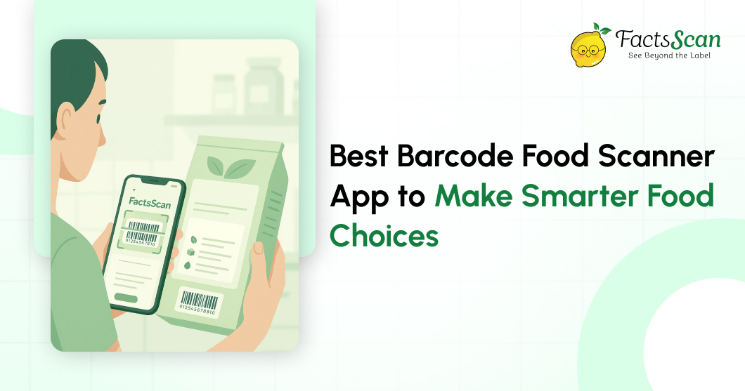 Best Barcode Food Scanner App to Make Smarter Food Choices