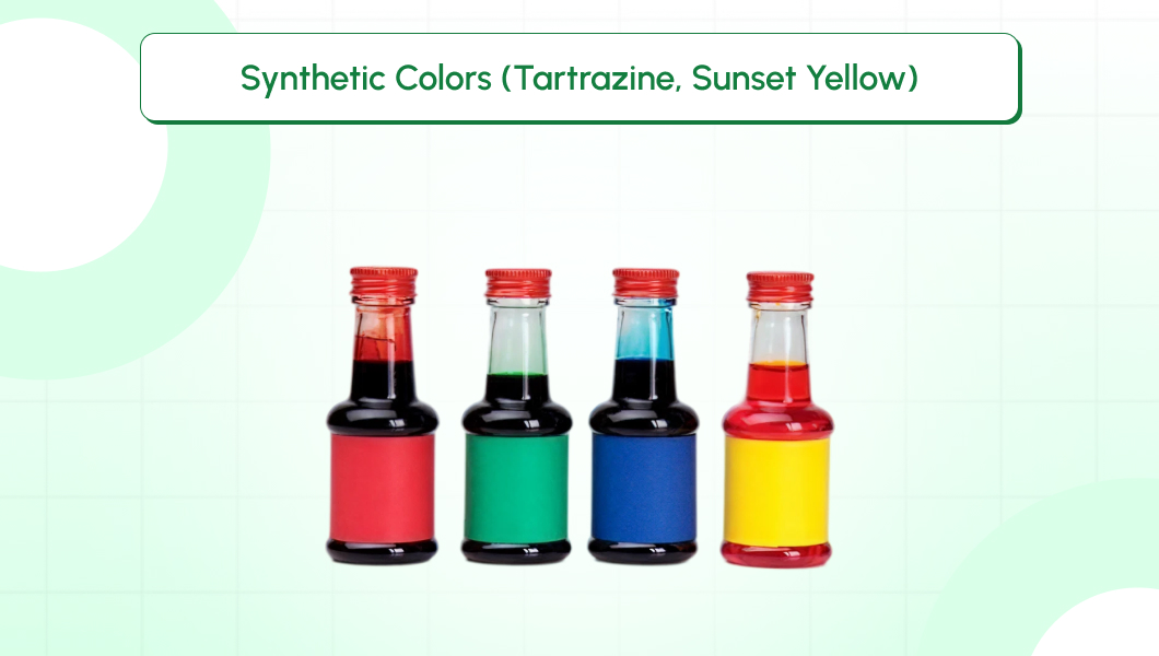 Synthetic Colors (Tartrazine, Sunset Yellow)