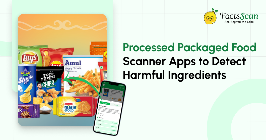 Processed Packaged Food Scanner Apps to Detect Harmful Ingredients