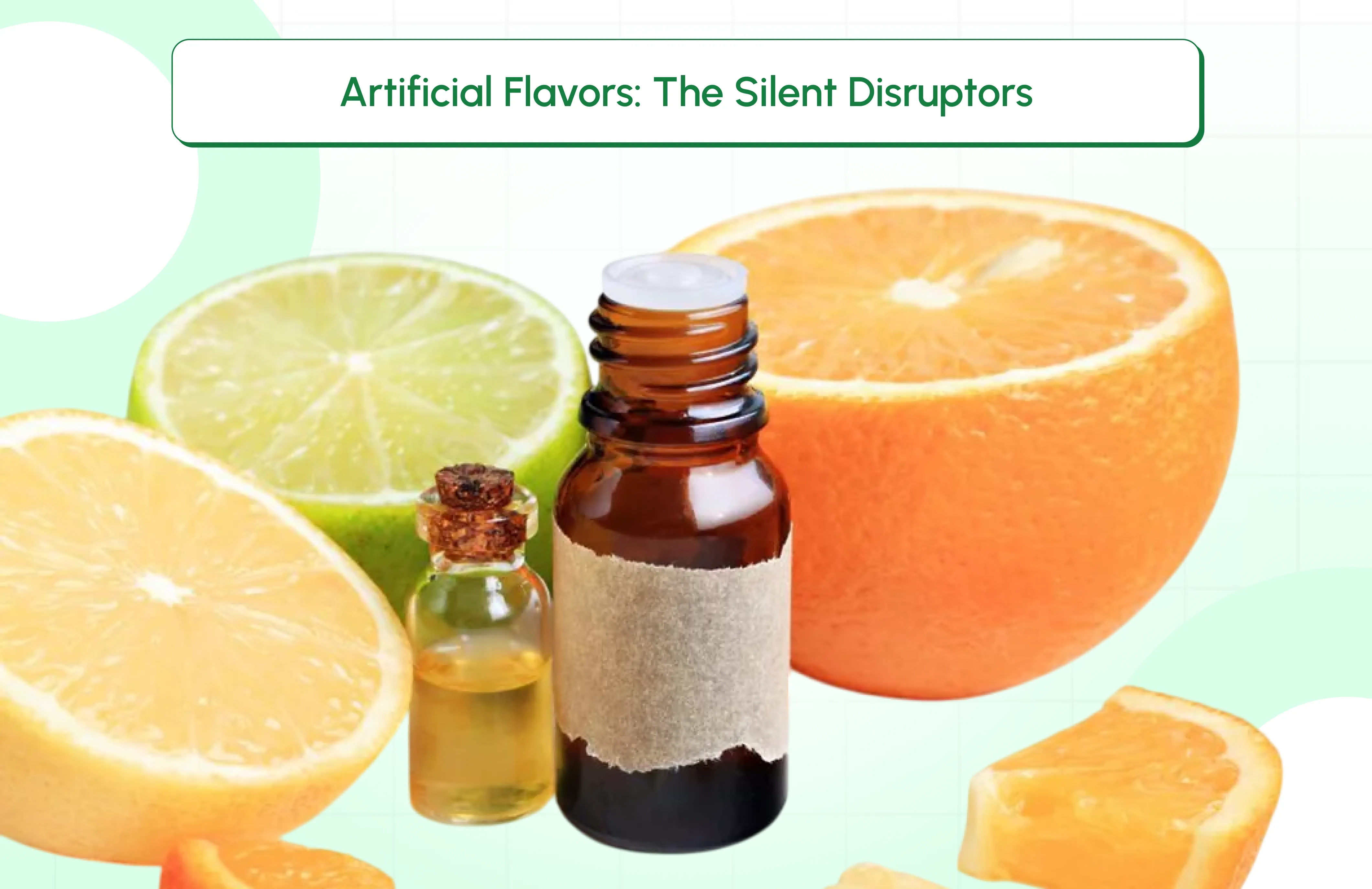  Artificial Flavors: The Silent Disruptors