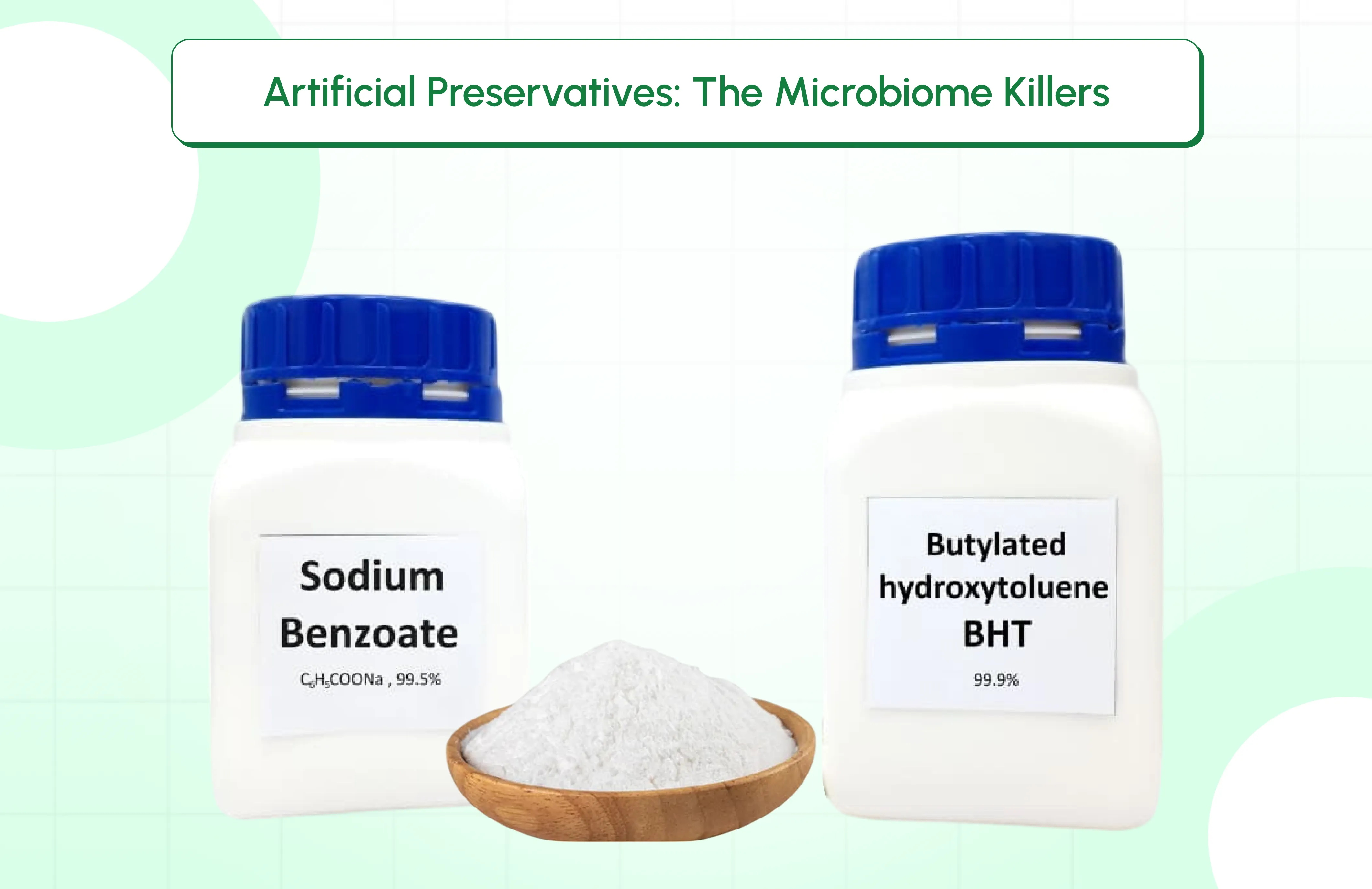 Artificial Preservatives: The Microbiome Killers
