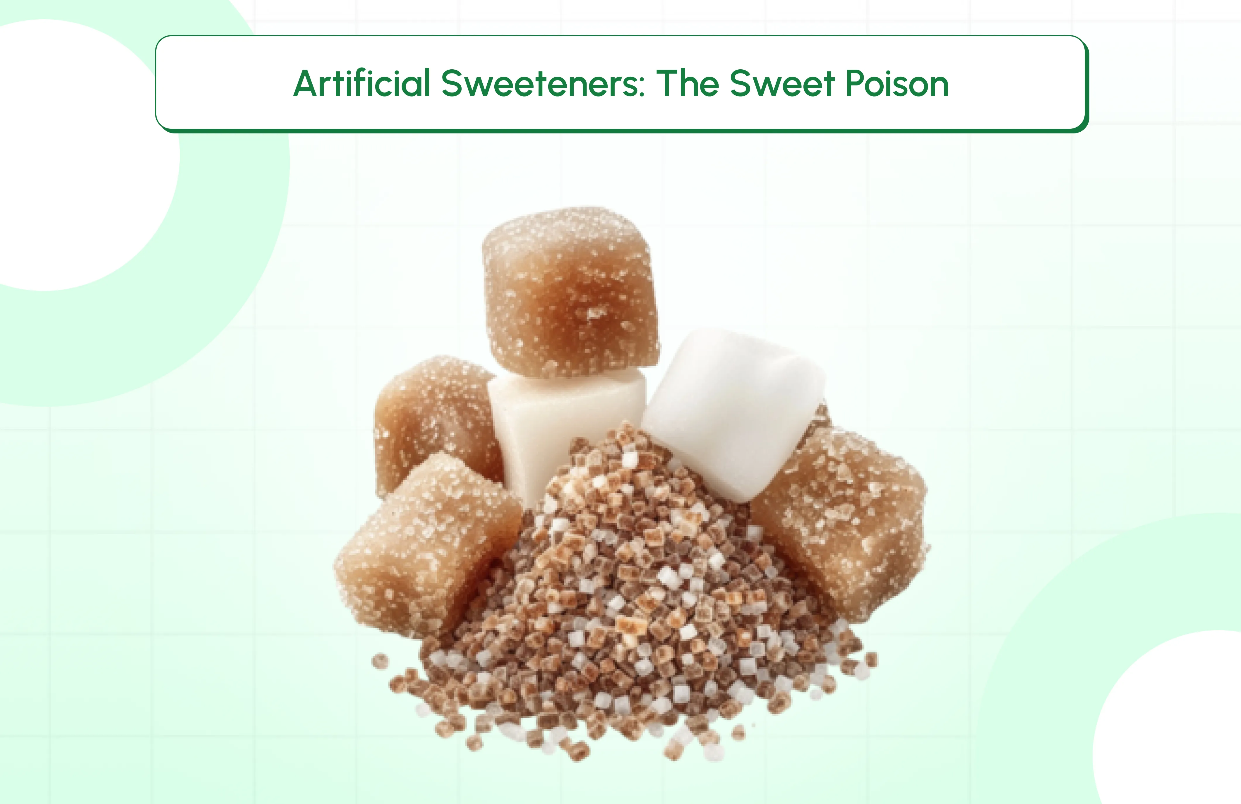 Artificial Sweeteners: The Sweet Poison