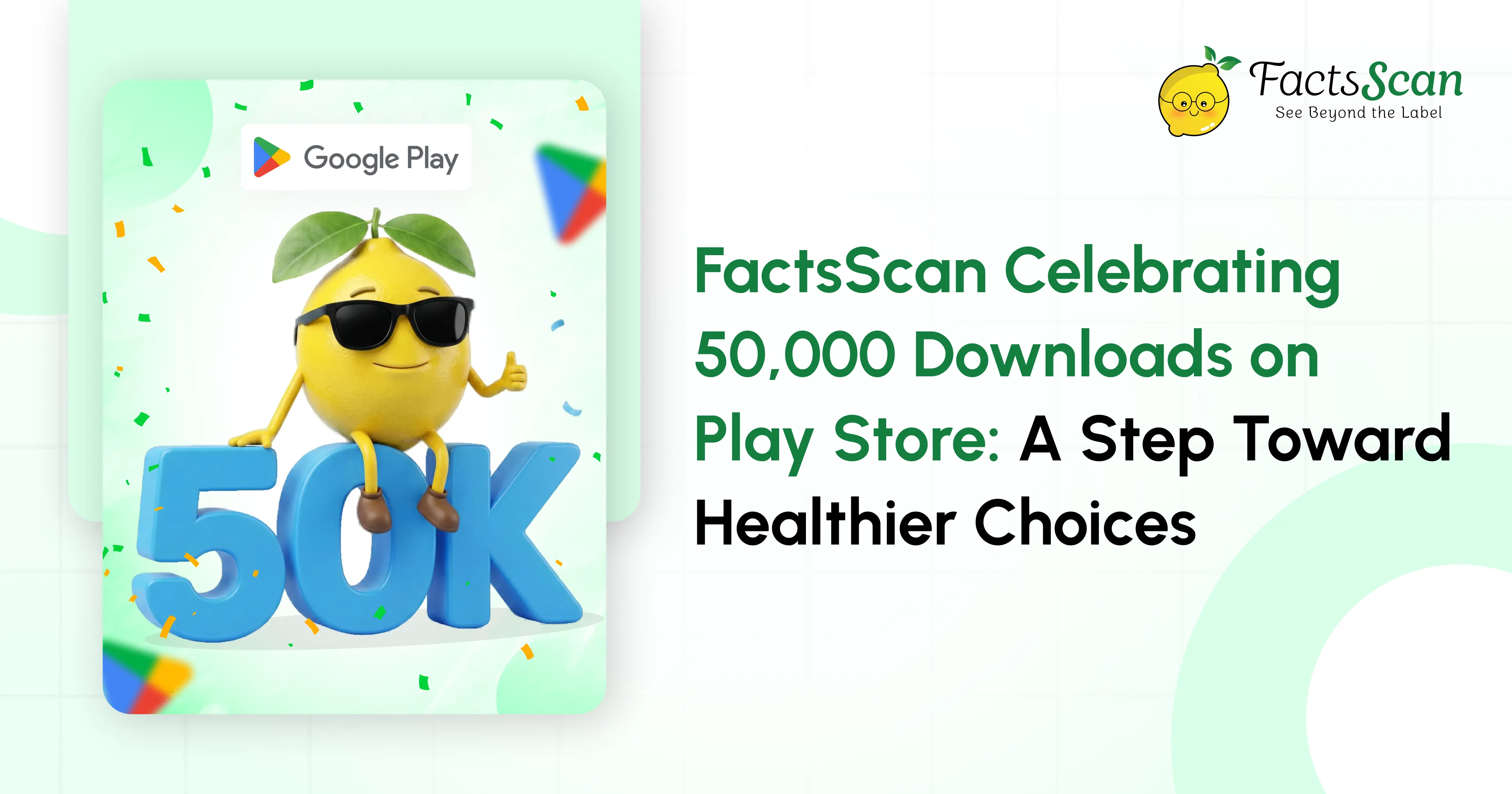 FactsScan Celebrating 50,000 Downloads on Play Store: A Step Toward Healthier Choices